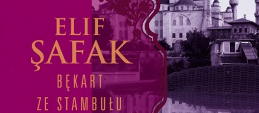 Bękart ze Stambułu, Elif Safak