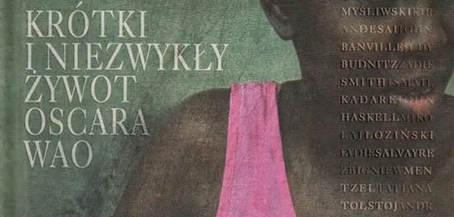 "Krótki i niezwykły żywot Oscara Wao" Junot Díaz